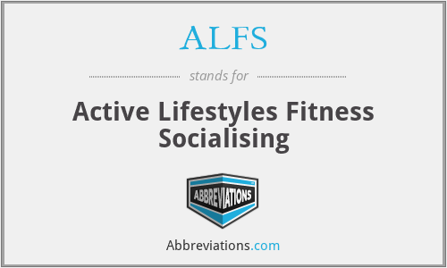 What is the abbreviation for active lifestyles fitness socialising?